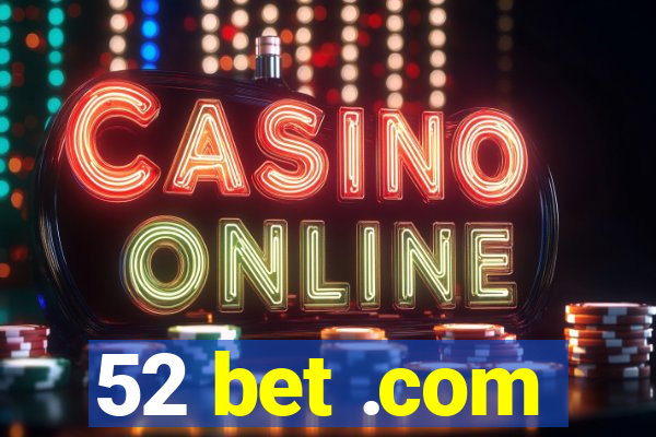 52 bet .com